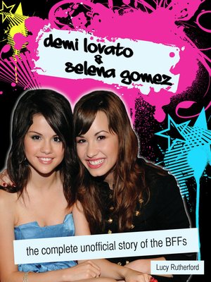 cover image of Demi Lovato and Selena Gomez